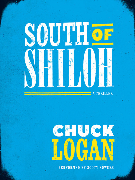 Title details for South of Shiloh by Chuck Logan - Wait list
